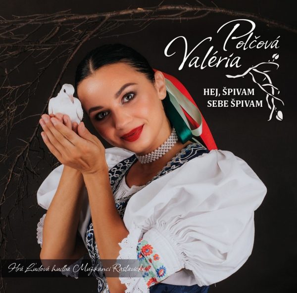 VALÉRIA POLČOVÁ - HEJ, ŠPIVAM SEBE ŠPIVAM